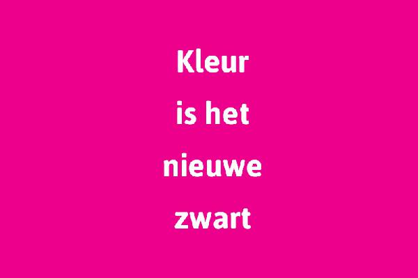 Kleur is het nieuwe zwart | 